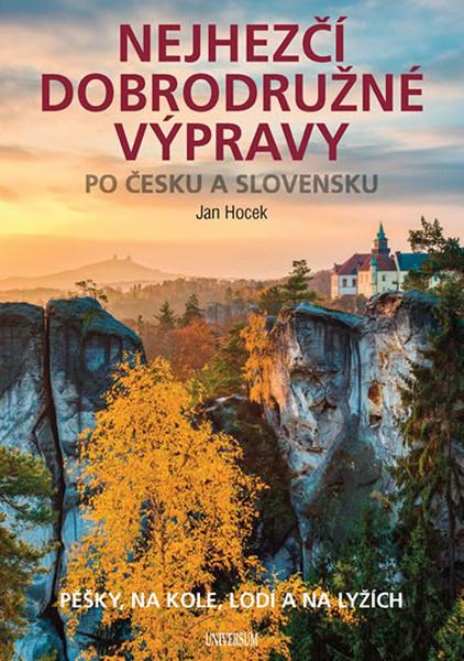 Nejhezčí dobrodružné výpravy po Česku a Slovensku - 978-80-7617-379-8