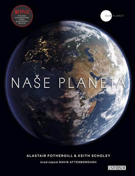 Naše planeta - Alastair Fothergill, Keith Scholey - 978-80-242-6221-5