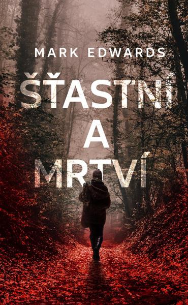 Šťastní a mrtví - 978-80-269-1106-7