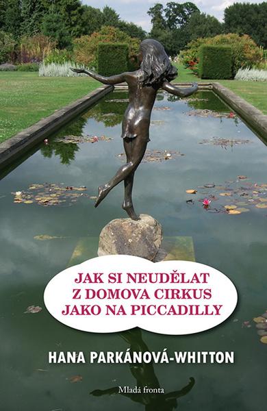 Jak si neudělat z domova cirkus jako na Piccadilly - 978-80-204-5149-1