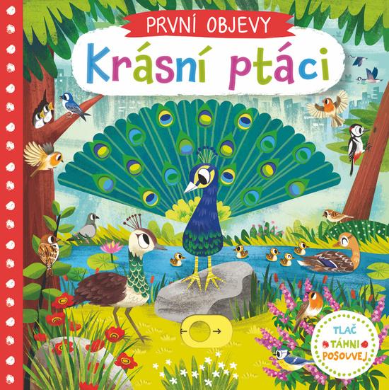 První objevy Krásní ptáci - 978-80-256-2537-8