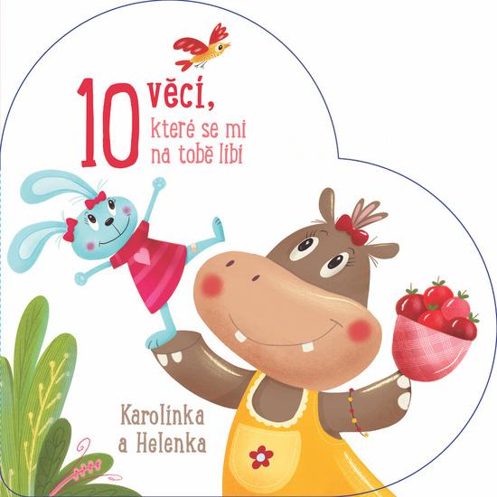 Levně 10 věcí, které se mi na tobě líbí Karolínka a Helenka