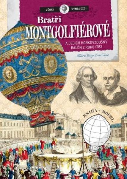 Bratři Mongolfiérové a jejich horkovzdušný balón - 978-80-7585-766-8