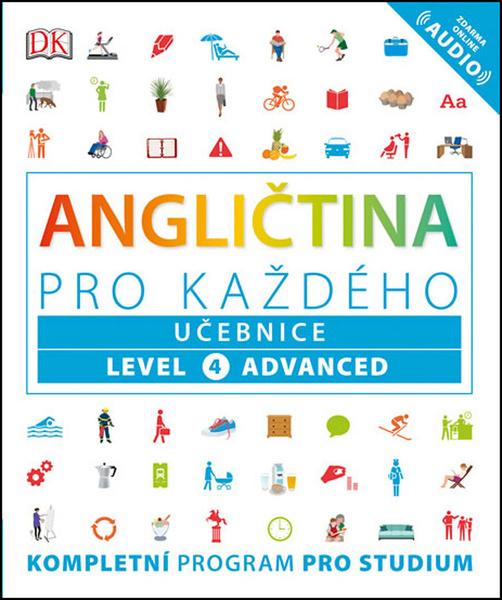 Angličtina pro každého, učebnice, úroveň 4, Advanced - - 978-80-242-6300-7