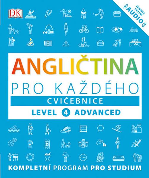 Angličtina pro každého, cvičebnice, úroveň 4, Advanced - - 978-80-242-6302-1