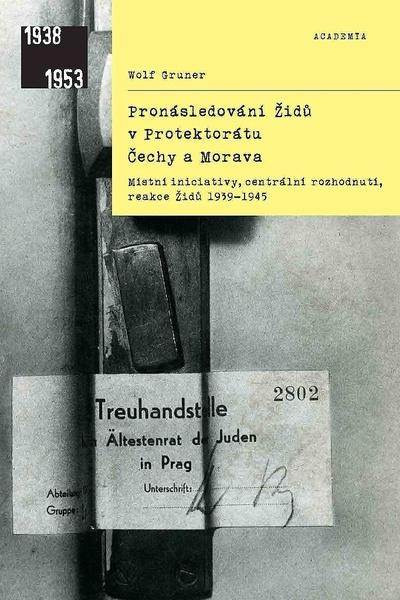 Pronásledování Židů v Protektorátu Čechy a Morava - 978-80-200-3005-4