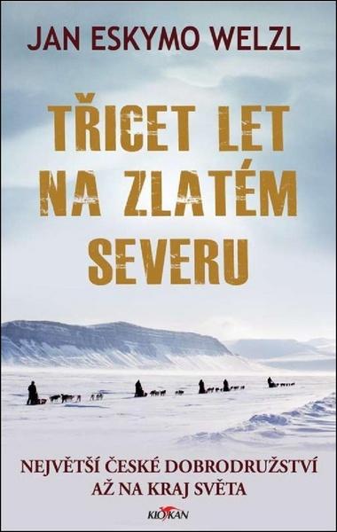 Třicet let na zlatém severu - 978-80-7543-991-8