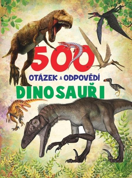 Levně 500 otázek a odpovědí Dinosauři