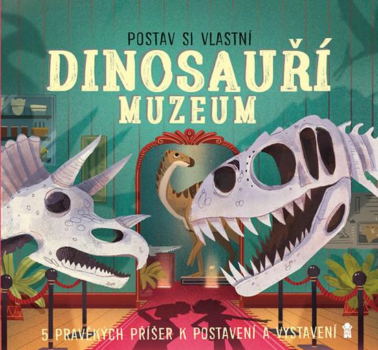 Postav si vlastní Dinosauří muzeum - 978-80-7617-354-5