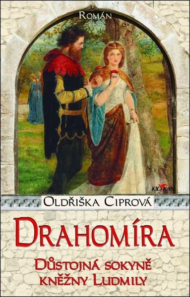 Drahomíra Důstojná sokyně kněžny Ludmily - 978-80-7543-821-8
