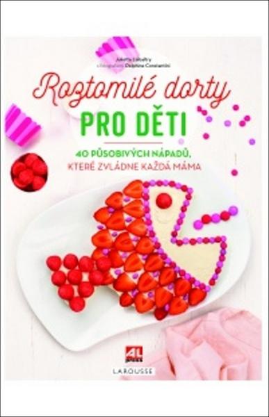Roztomilé dorty pro děti - 978-80-7543-872-0