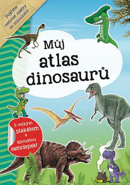 Můj atlas dinosaurů - 978-80-7547-307-3