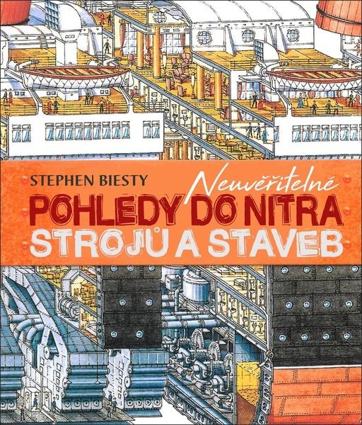 Levně Neuvěřitelné pohledy do nitra strojů a staveb