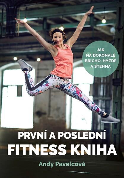 První a poslední fitness kniha - 978-80-264-2513-7