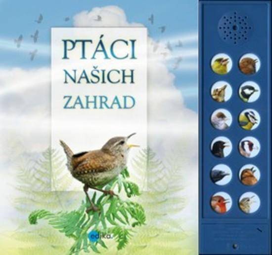 Ptáci našich zahrad - 978-80-266-1357-2