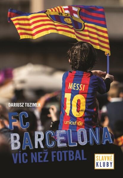FC Barcelona Slavné kluby - 978-80-252-4602-3