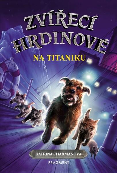 Zvířecí hrdinové Na Titaniku - 978-80-253-4160-5