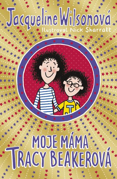 Moje máma Tracy Beakerová - 978-80-7595-191-5
