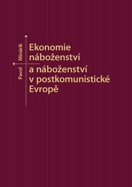 Ekonomie náboženství a náboženství v postkomunistické Evropě - 978-80-210-9118-4