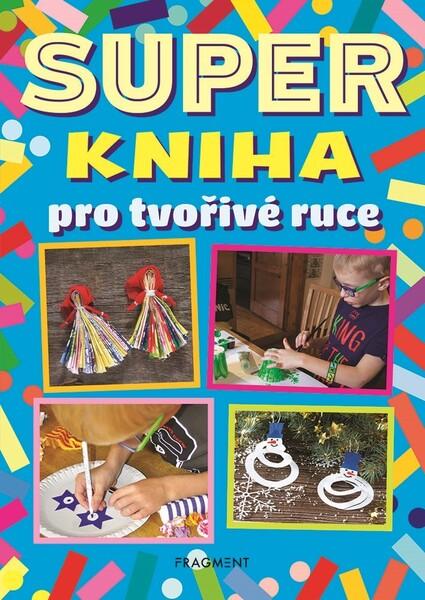 Superkniha pro tvořivé ruce - 978-80-253-4156-8