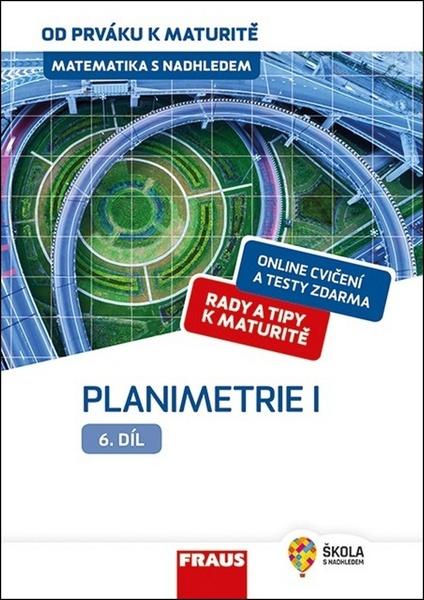 Matematika s nadhledem od prváku k maturitě 6 Planimetrie I. - 978-80-7489-494-7
