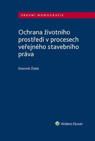 Ochrana životního prostředí v procesech veřejného stavebního práva - 978-80-7598-353-4