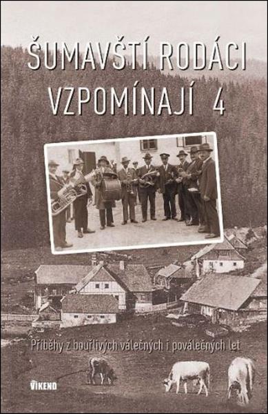 Šumavští rodáci vzpomínají 4 - 978-80-7433-246-3