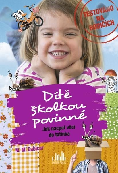 Dítě školkou povinné - Jak nacpat věci do tatínka - 978-80-247-3514-6