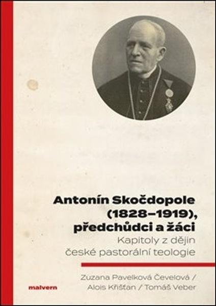 Antonín Skočdopole 1828–1919, předchůdci a žáci - Alois Křišťan - 978-80-7530-153-6