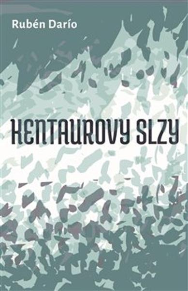 Levně Kentaurovy slzy