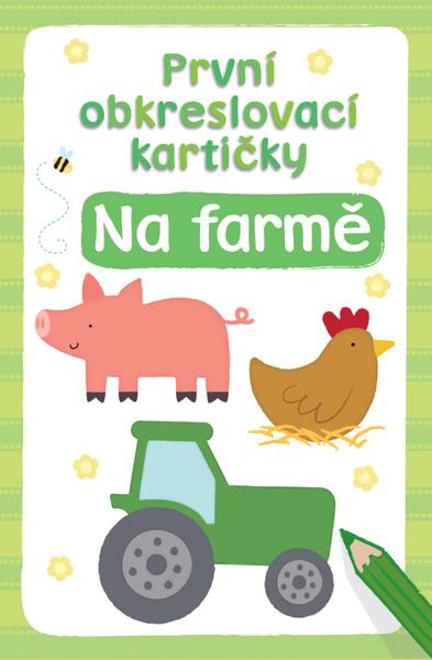 Na farmě První obkreslovací kartičky - 978-80-256-1749-6