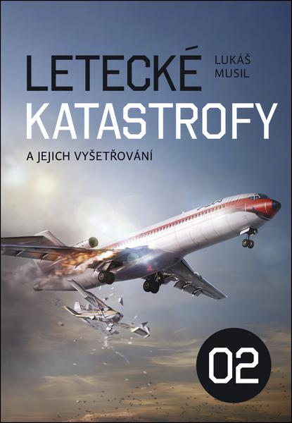 Levně Letecké katastrofy a jejich vyšetřování 02