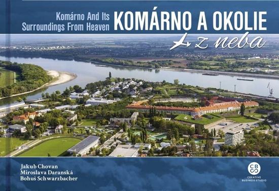 Levně Komárno a okolie z neba - Chovan Jakub, Schwarzbacher Bohuš, Daranská Miroslava