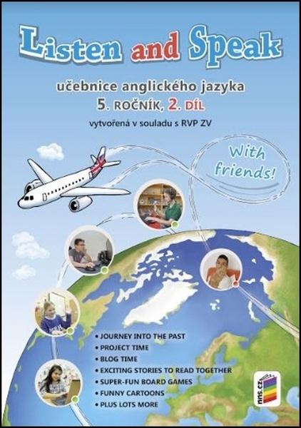 Listen and speak Učebnice anglického jazyka 5. ročník 2.díl - 978-80-7289-949-4
