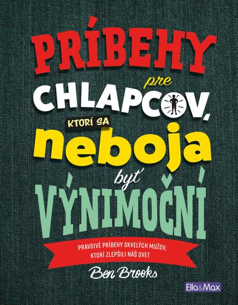 Príbehy pre chlapcov, ktorí sa neboja byť výnimoční - 978-80-88276-58-6