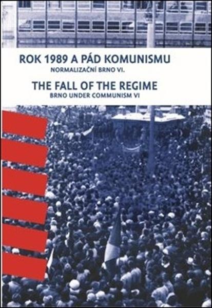 Rok 1989 a pád komunismu / The Fall of the Regime - 978-80-7028-519-0