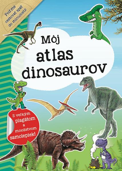 Môj atlas dinosaurov - 978-80-7547-308-0