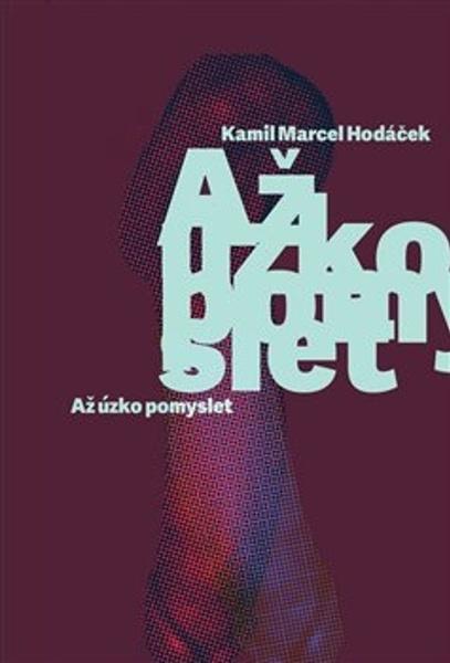 Až úzko pomyslet - 978-80-7606-004-3