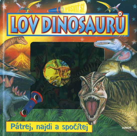 Lov dinosaurů Posviť si - 978-80-7267-667-5