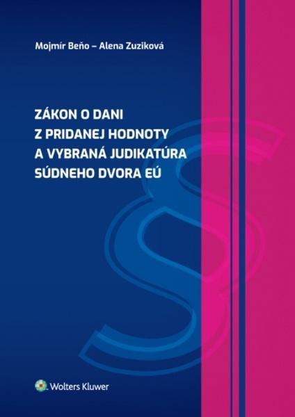Zákon o dani z pridanej hodnoty a vybraná judikatúra Súdneho dvora EÚ - 978-80-571-0047-8