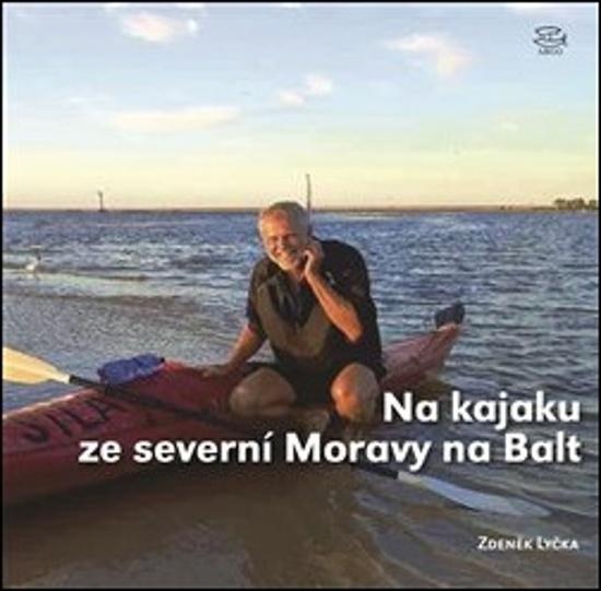 Na kajaku ze severní Moravy na Balt - 978-80-257-2778-2