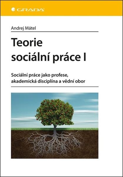 Teorie sociální práce I - 978-80-271-2220-2