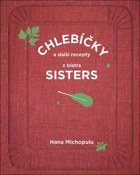 Chlebíčky a další recepty z bistra Sisters - 978-80-270-5683-5
