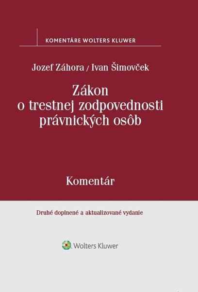 Levně Zákon o trestnej zodpovednosti právnických osôb - Šimovček Ivan, Záhora Jozef