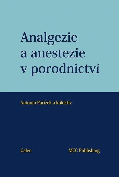 Analgezie a anestezie v porodnictví - 978-80-7262-893-3