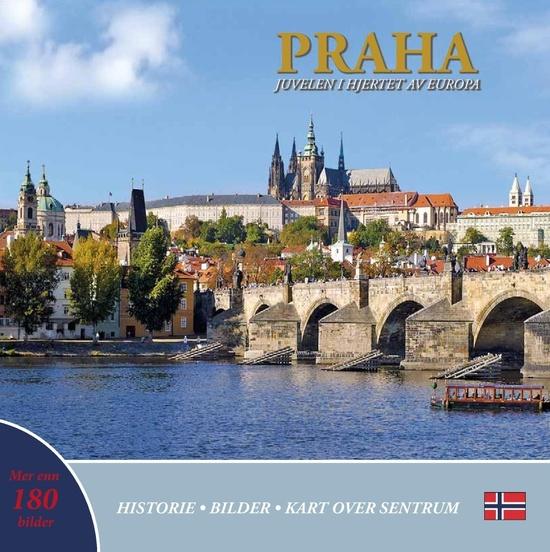 Prague A Jewel in the Heart of Europe - 978-80-7528-026-8