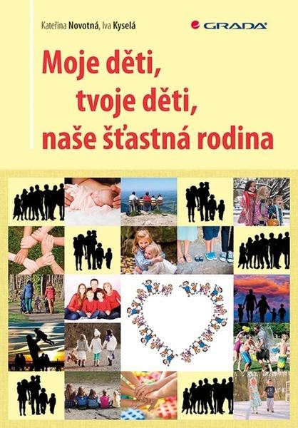 Moje děti, tvoje děti, naše šťastná rodina - 978-80-247-2891-9