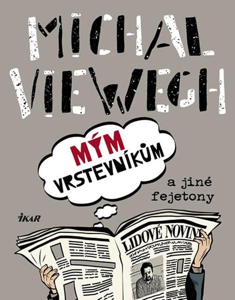 Mým vrstevníkům a jiné fejetony - 978-80-249-3932-2