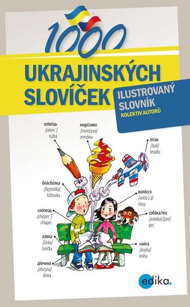 1000 ukrajinských slovíček - Halyna Myronova, Monika Ševečková, Olga Lytvynyuk, Oxana Gazdošová, Petr Kalina, Aleš Čuma (ilustrácie) - 978-80-266-1396-1