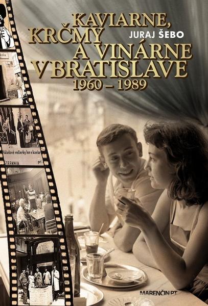 Kaviarne, krčmy a vinárne v Bratislave 1960-1989 - 978-80-569-0164-9